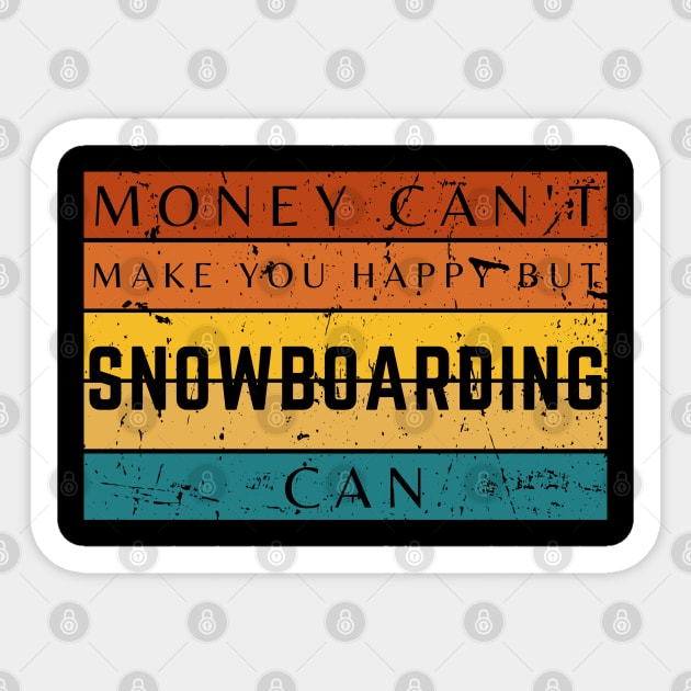 Money Can't Make You Happy But Snowboarding Can Sticker by HobbyAndArt